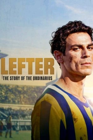 ดูหนัง Lefter: The Story of the Ordinarius (2025) ตำนานฟุตบอลเหนือธรรมดา เต็มเรื่อง