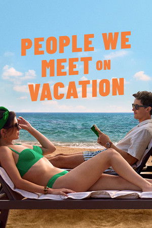 ดูหนัง People We Meet on Vacation (2026) เราพบกัน ณ วันพักใจ เต็มเรื่อง
