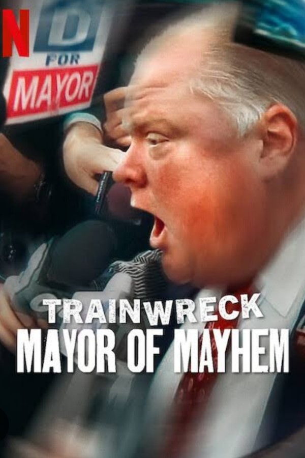 ดูหนัง Trainwreck Mayor of Mayhem (2025) อภิมหาวายป่วง: นายกเทศมนตรีแห่งความโกลาหล เต็มเรื่อง