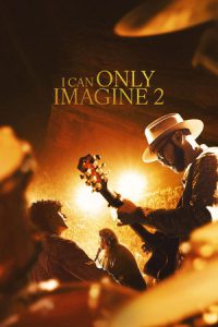I Can Only Imagine 2 (2026) บทเพลงแห่งศรัทธา 2​